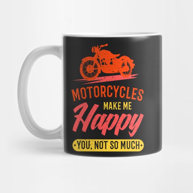 MOTORCYCLE: Motorcycles Make Me Happy by woormle